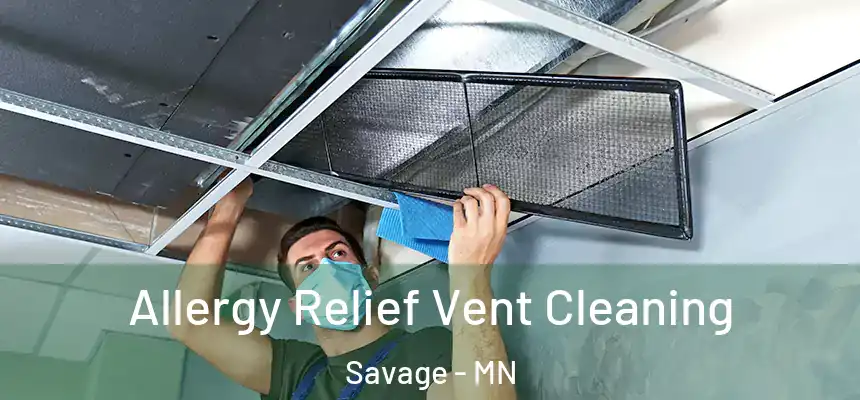  Allergy Relief Vent Cleaning Savage - MN