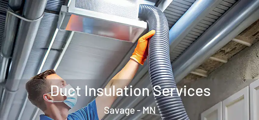  Duct Insulation Services Savage - MN
