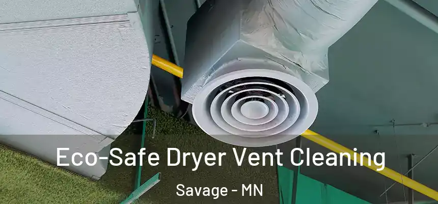  Eco-Safe Dryer Vent Cleaning Savage - MN
