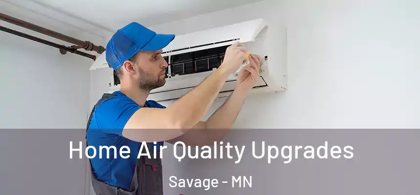  Home Air Quality Upgrades Savage - MN