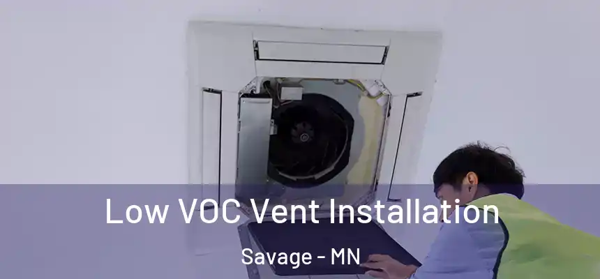  Low VOC Vent Installation Savage - MN