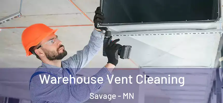  Warehouse Vent Cleaning Savage - MN